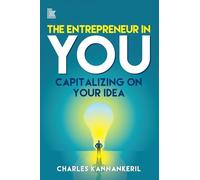 The Entrepreneur in You: Capitalizing on your Idea