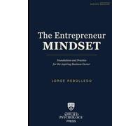 The Entrepreneur Mindset: Foundations and Practice for the Aspiring Business Owner