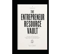 The Entrepreneur Resource Vault™: A digital playbook for creators, entrepreneurs, clothing brand owners, artists, athletes, side hustlers, and ... their vision and start moving with purpose.