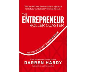 The Entrepreneur Roller Coaster: Why Now Is the Time to #JointheRide