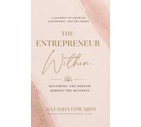 The Entrepreneur Within: Becoming the Person Behind the Business