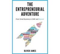 The Entrepreneurial Adventure by Oliver James Oliver James (Auteur)