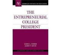 The Entrepreneurial College President, American Council on Education/Oryx Press Series on Higher Education James L. Fisher, James V. Koch (Auteur)