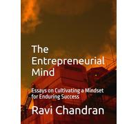 The Entrepreneurial Mind: Essays on Cultivating a Mindset for Enduring Success