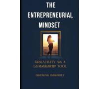 The Entrepreneurial Mindset: Creativity as a Leadership Tool