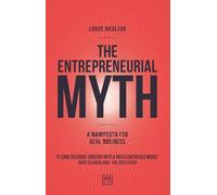 The Entrepreneurial Myth: A Manifesto for Real Business