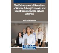 The Entrepreneurial Narratives of Women Driving Economic and Social Transformation in Latin America