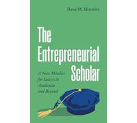 The Entrepreneurial Scholar: Thinking Outside the Academic Box – Princeton University Press