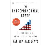 The Entrepreneurial State – Debunking Public vs Private Sector Myths – Penguin Books