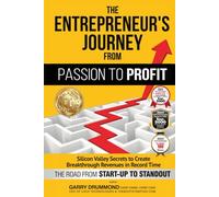 The Entrepreneur's Journey from Passion to Profit: The Road from Startup to Stand Out