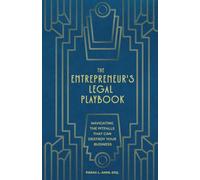The Entrepreneur's Legal Playbook: Navigating The Pitfalls That Can Destroy Your Business
