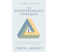 The Entrepreneur's Paradox: How to Overcome the 16 Pitfalls Along the Startup Journey (Keys to Success for a Startup Company)