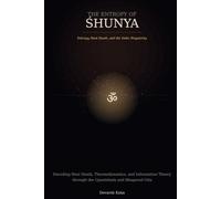 The Entropy of Shunya: Entropy, Heat Death, and the Vedic Singularity