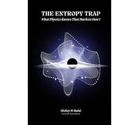 The Entropy Trap: What Physics Knows that Markets Don't