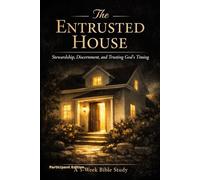 The Entrusted House: Participant Guide