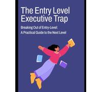 The Entry Level Executive Trap