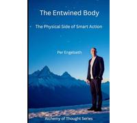 The Entwined Body: The Physical Side of Smart Action