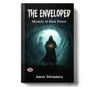 The Enveloped by Aarav Srivastava: Mystery of Dark Power | A Gripping Fantasy Thriller of Two Brothers, Hidden Artifacts and an Ancient Evil Force