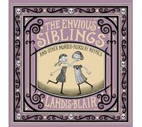 The Envious Siblings: And Other Morbid Nursery Rhymes