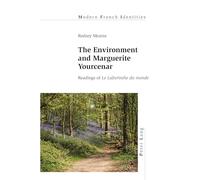 The Environment and Marguerite Yourcenar: Readings of «Le Labyrinthe du monde»
