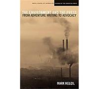 The Environment and the Press, Medill Visions of the American Press Mark Neuzil (Auteur)