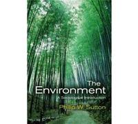 The Environment by Sutton & Philip W. Robert Gordon University & Aberdeen Philip Sutton (Auteur)