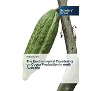 The Environmental Constraints On Cocoa Production In North Australia
