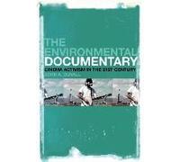 The Environmental Documentary: Cinema Activism In The 21st Century