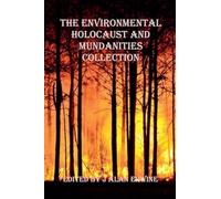 The Environmental Holocaust and Mundanities Collection