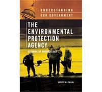 The Environmental Protection Agency, Understanding Our Government Robert W. Collin (Auteur)