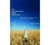 The Environmental Rights Revolution by David R. Boyd David R Boyd (Auteur)
