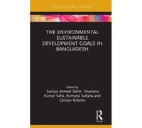 The Environmental Sustainable Development Goals in Bangladesh (Routledge Focus on Environment and Sustainability) - [Version Originale] Inconnu (Auteur)