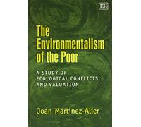 The Environmentalism of the Poor: A Study of Ecological Conflicts and Valuation