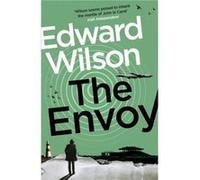 The Envoy by Edward Wilson Edward Wilson (Auteur)