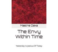 The Envy Within Time: Yesterday Is Jealous Of Today