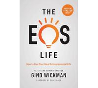 The EOS Life: How to Live Your Ideal Entrepreneurial Life