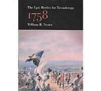The Epic Battles for Ticonderoga, 1758 William R. Nester (Auteur)