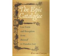 The Epic Catalogue: List Form and Reception from Beowulf to Paradise Lost