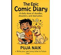 The Epic Comic Diary: A daily dose of doodles, disasters, and dad jokes.