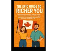 The Epic Guide to Richer You: The surprisingly fun guide to cash-flow control, insurance safety nets, stock-market swagger, robo-riches, real-estate side hustles and investor psychology.