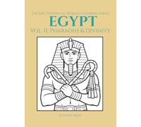 The Epic Historical Worlds Coloring Series Egypt: Vol. II: Pharaohs & Divinity