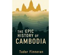 The Epic History of Cambodia: From Angkor's Glory to Modern Survival