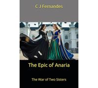 The Epic of Anaria: The War of Two Sisters