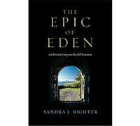 The Epic of Eden Sandra L. Richter (Auteur)
