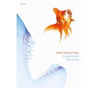 The Epica Book 23: Europe's Best Advertising