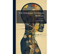 The Epidemic Fever in Bengal