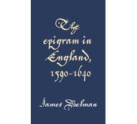 The Epigram In England, 1590-1640