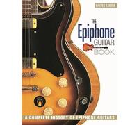 The Epiphone Guitar Book: A Complete History of Epiphone Guitars