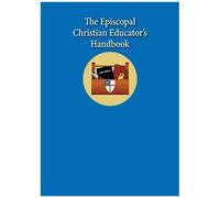 The Episcopal Christian Educator's Handbook
