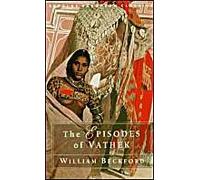 The Episodes Of Vathek: The Stories Of Prince Alasi, Prince Barkiarokh And Princess Zulkais (Dedalus European Classics)